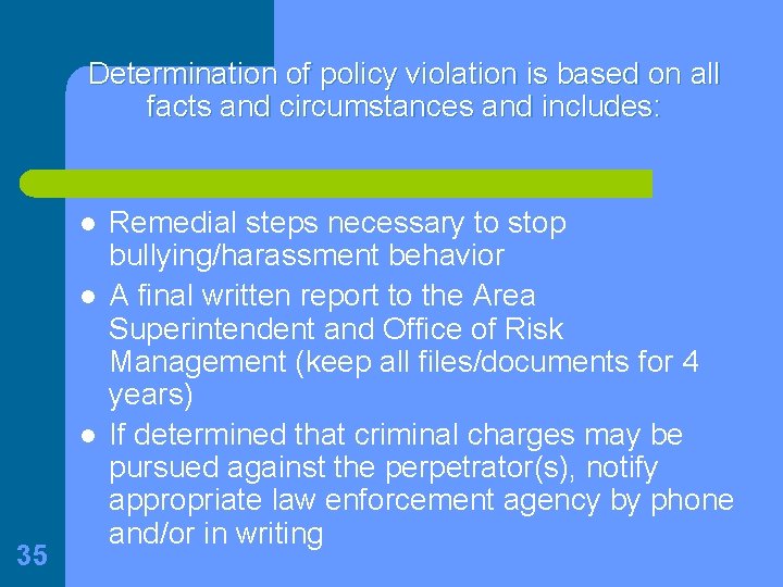 Determination of policy violation is based on all facts and circumstances and includes: l
