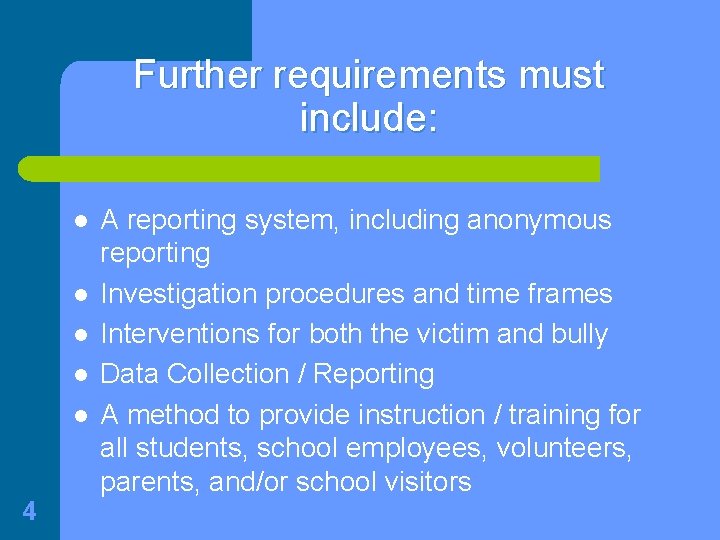 Further requirements must include: l l l 4 A reporting system, including anonymous reporting