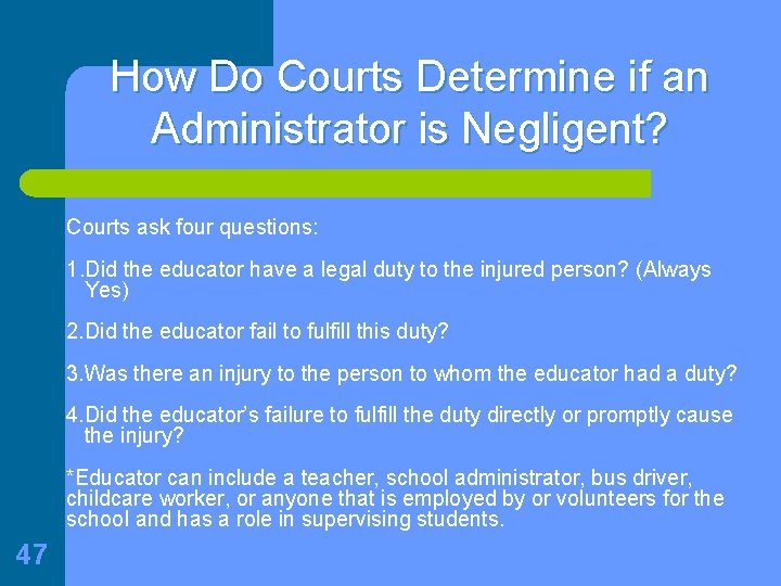 How Do Courts Determine if an Administrator is Negligent? Courts ask four questions: 1.