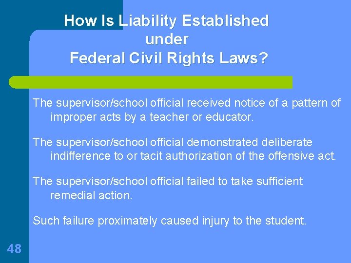 How Is Liability Established under Federal Civil Rights Laws? The supervisor/school official received notice