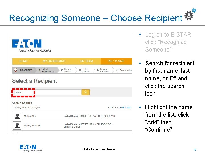 Recognizing Someone – Choose Recipient • Log on to E-STAR click “Recognize Someone” •