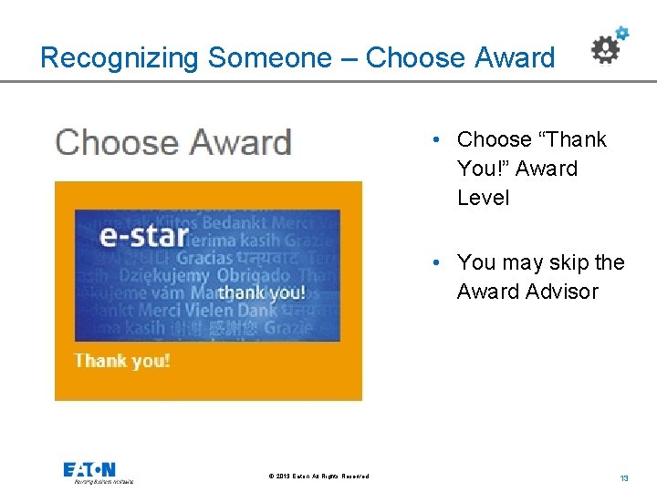 Recognizing Someone – Choose Award • Choose “Thank You!” Award Level • You may