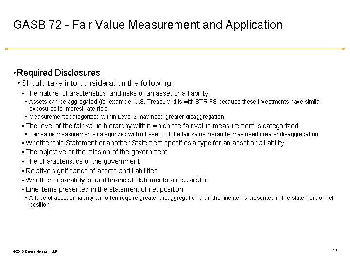 GASB 72 - Fair Value Measurement and Application • Required Disclosures • Should take