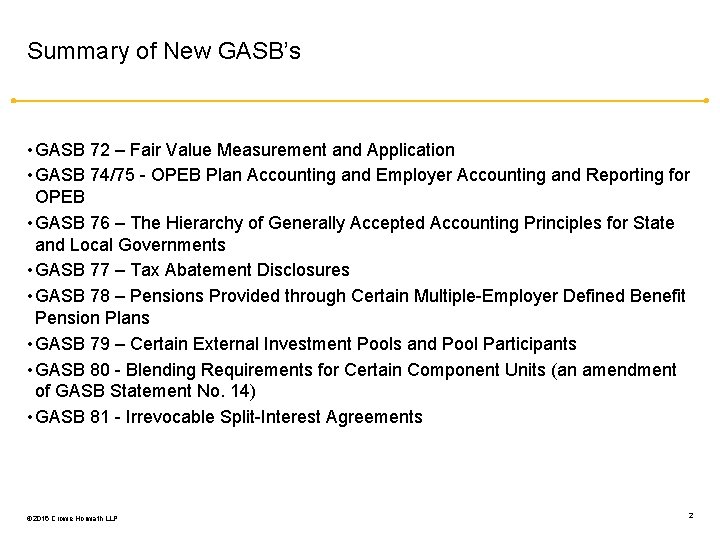 Summary of New GASB’s • GASB 72 – Fair Value Measurement and Application •