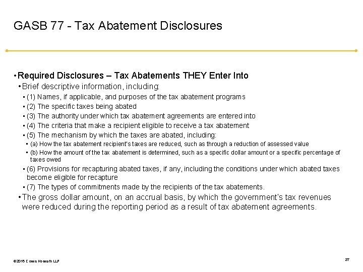 GASB 77 - Tax Abatement Disclosures • Required Disclosures – Tax Abatements THEY Enter