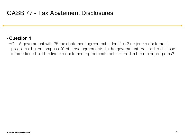 GASB 77 - Tax Abatement Disclosures • Question 1 • Q—A government with 25