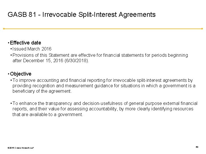 GASB 81 - Irrevocable Split-Interest Agreements • Effective date • Issued March 2016 •