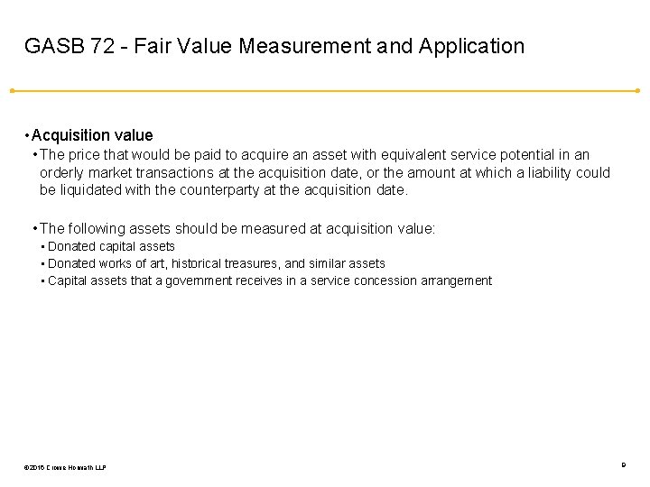 GASB 72 - Fair Value Measurement and Application • Acquisition value • The price