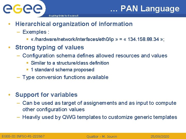 … PAN Language Enabling Grids for E-scienc. E • Hierarchical organization of information –