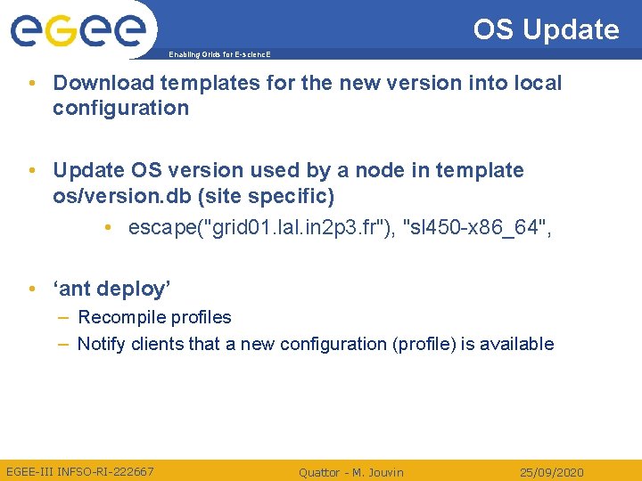 OS Update Enabling Grids for E-scienc. E • Download templates for the new version