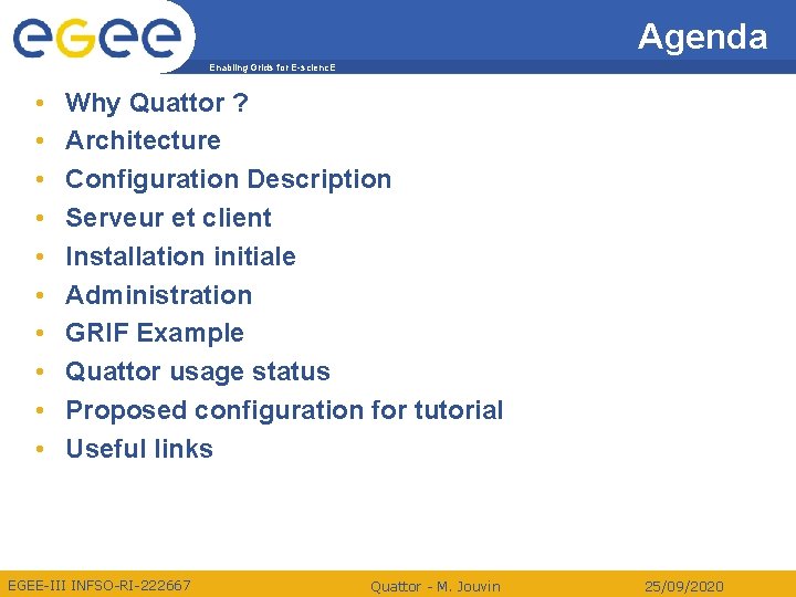 Agenda Enabling Grids for E-scienc. E • • • Why Quattor ? Architecture Configuration