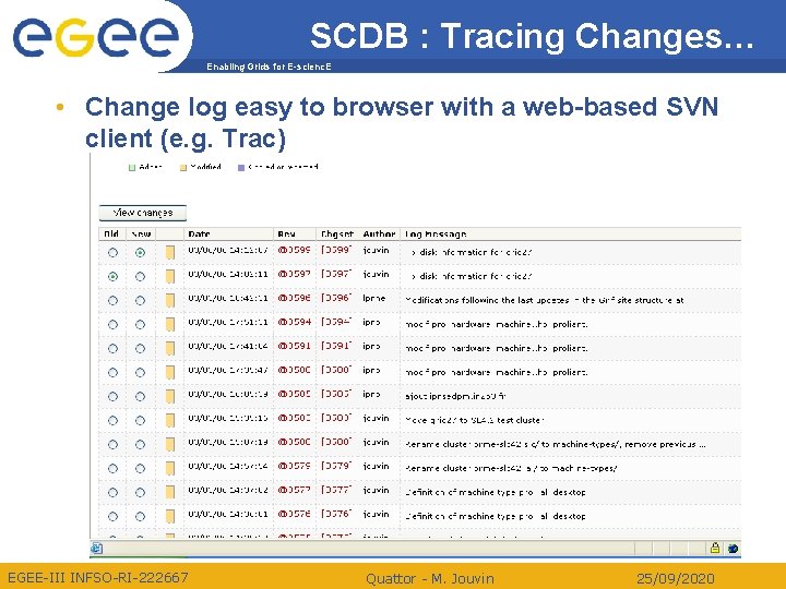 SCDB : Tracing Changes… Enabling Grids for E-scienc. E • Change log easy to