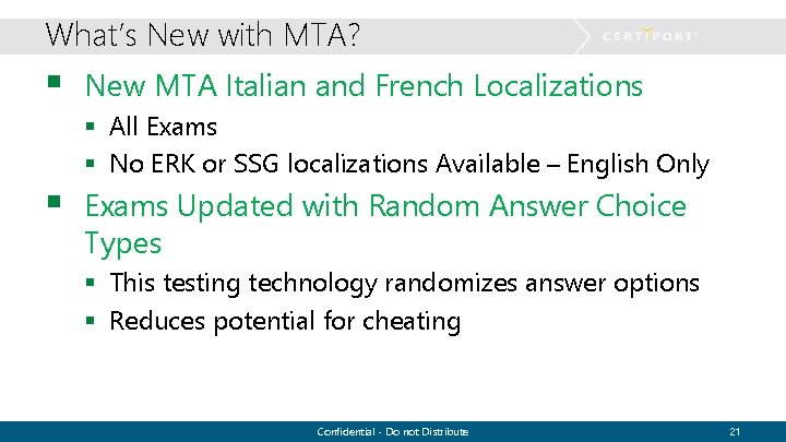 What’s New with MTA? § § New MTA Italian and French Localizations § All