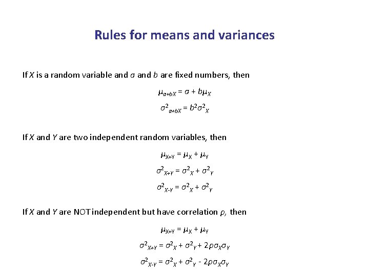 Rules for means and variances If X is a random variable and a and