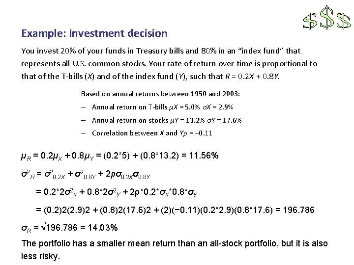 Example: Investment decision You invest 20% of your funds in Treasury bills and 80%