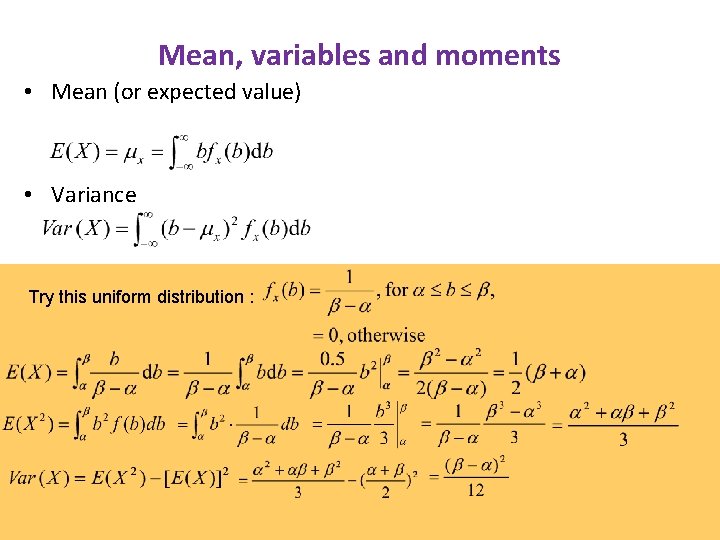 Mean, variables and moments • Mean (or expected value) • Variance Try this uniform Mean, variables and moments • Mean (or expected value) • Variance Try this uniform