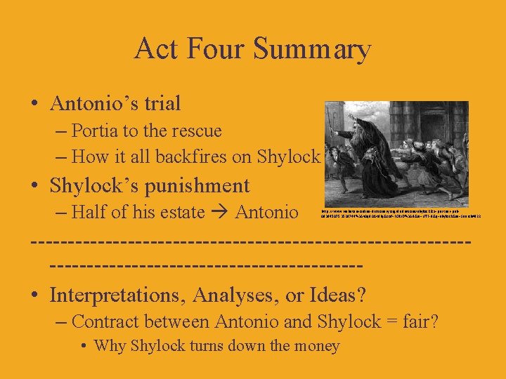 Act Four Summary • Antonio’s trial – Portia to the rescue – How it