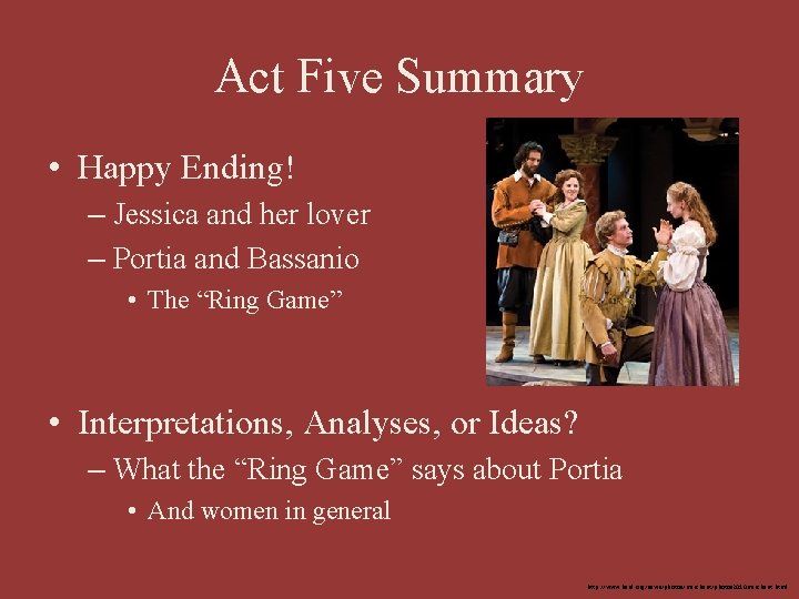 Act Five Summary • Happy Ending! – Jessica and her lover – Portia and