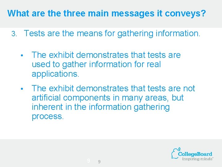 What are three main messages it conveys? Tests are the means for gathering information.