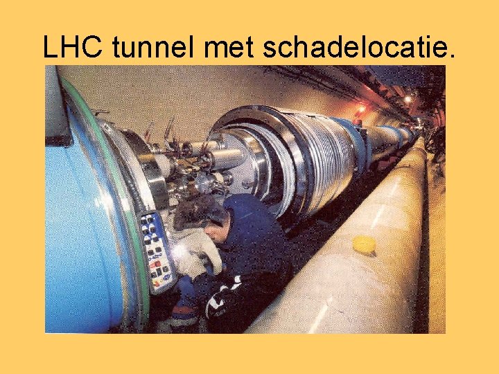 LHC tunnel met schadelocatie. 