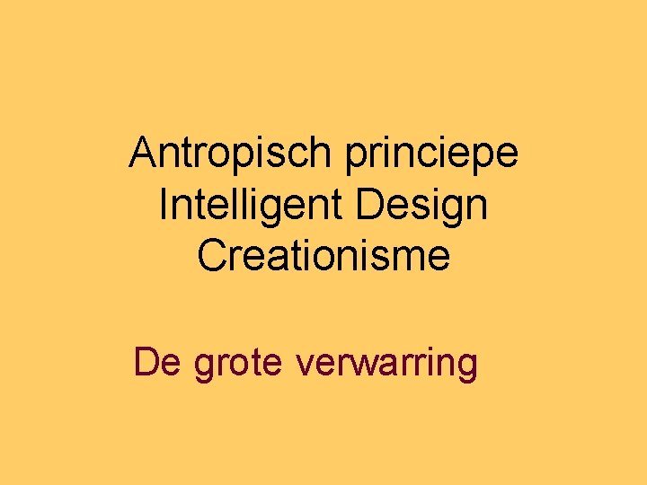 Antropisch princiepe Intelligent Design Creationisme De grote verwarring 