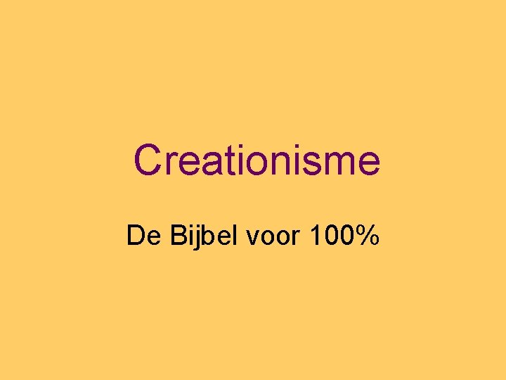 Creationisme De Bijbel voor 100% 