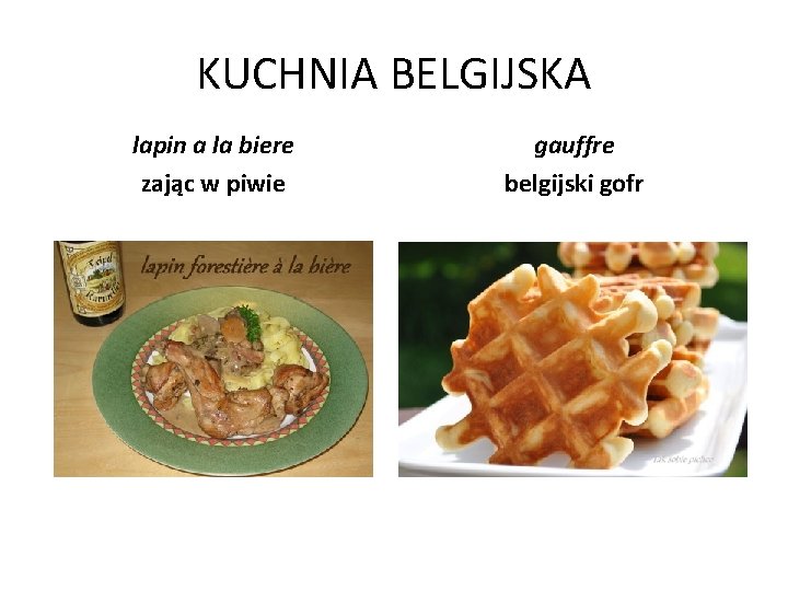 KUCHNIA BELGIJSKA lapin a la biere zając w piwie gauffre belgijski gofr 