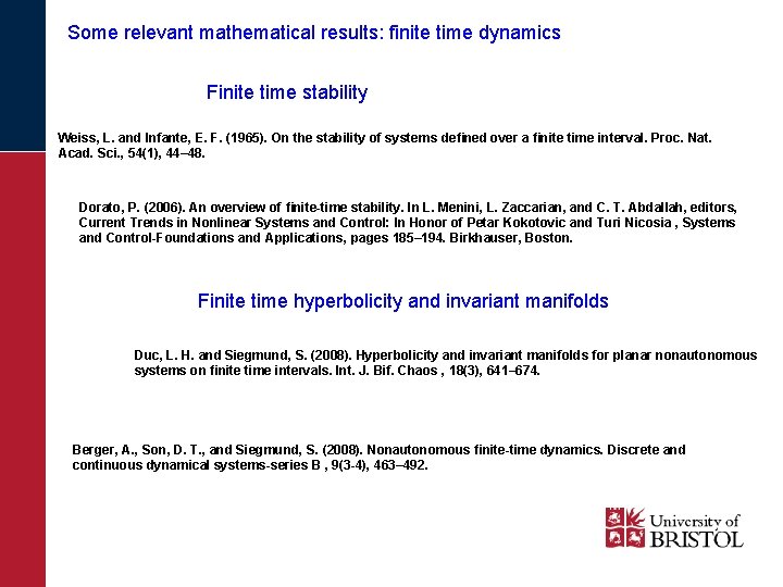 Some relevant mathematical results: finite time dynamics Finite time stability Weiss, L. and Infante,