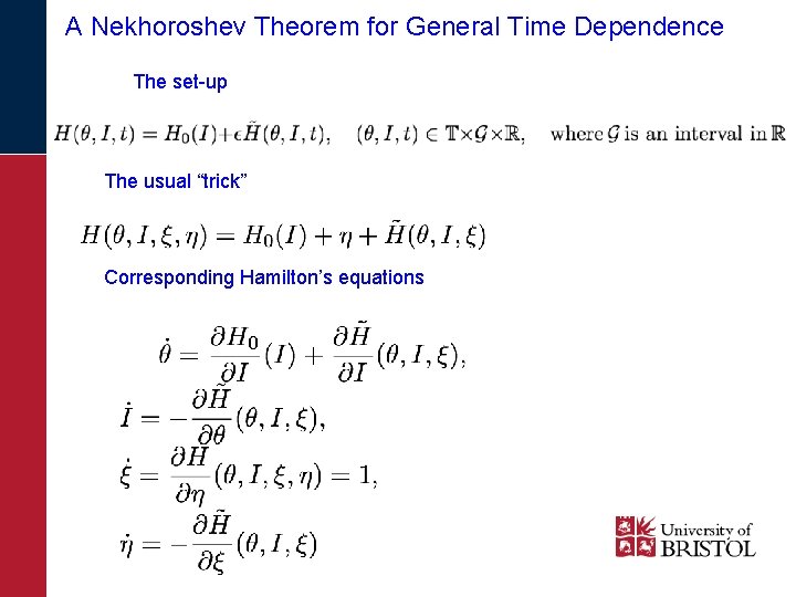 A Nekhoroshev Theorem for General Time Dependence The set-up The usual “trick” Corresponding Hamilton’s