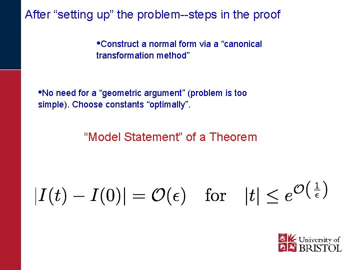 After “setting up” the problem--steps in the proof • Construct a normal form via