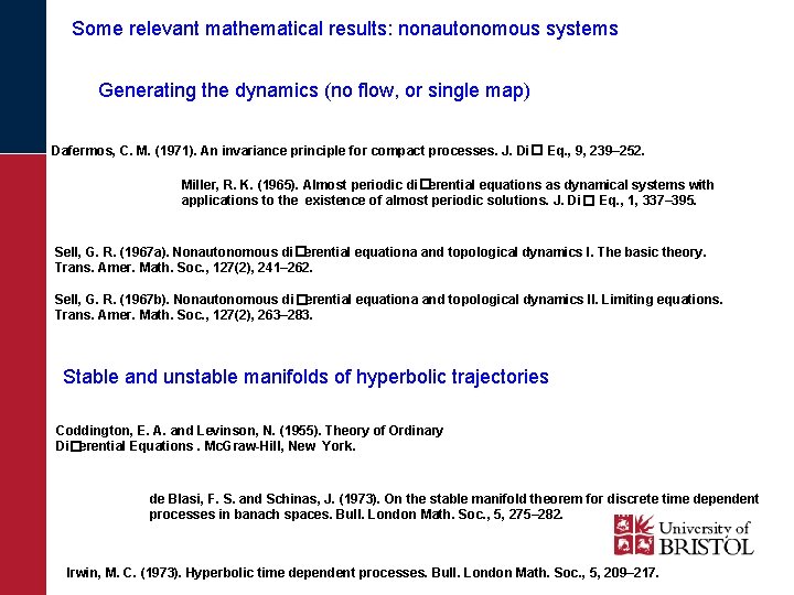 Some relevant mathematical results: nonautonomous systems Generating the dynamics (no flow, or single map)