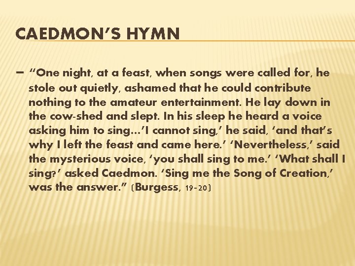 CAEDMON’S HYMN – “One night, at a feast, when songs were called for, he