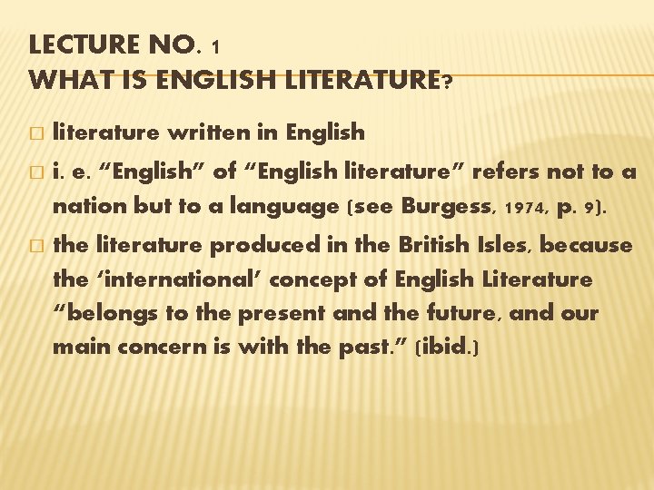 LECTURE NO. 1 WHAT IS ENGLISH LITERATURE? � literature written in English � i.