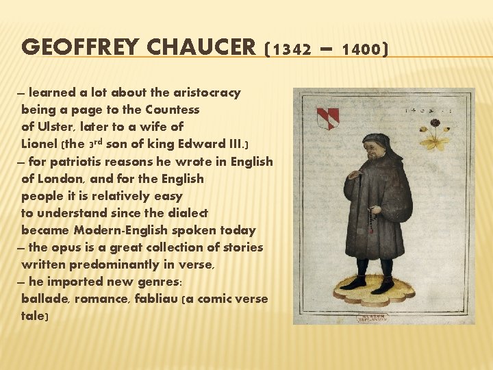 GEOFFREY CHAUCER (1342 – 1400) learned a lot about the aristocracy being a page