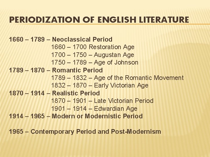 PERIODIZATION OF ENGLISH LITERATURE 1660 – 1789 – Neoclassical Period 1660 – 1700 Restoration