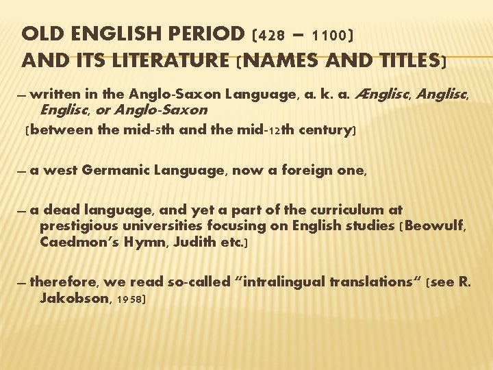 OLD ENGLISH PERIOD (428 – 1100) AND ITS LITERATURE (NAMES AND TITLES) written in