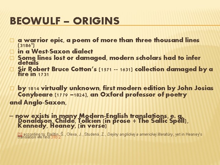 BEOWULF – ORIGINS � � a warrior epic, a poem of more than three