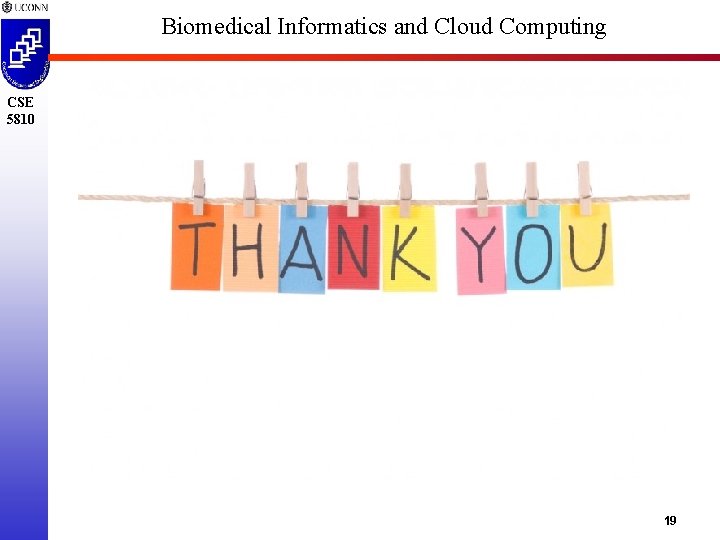 Biomedical Informatics and Cloud Computing CSE 5810 19 