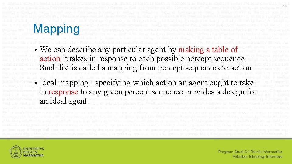 15 Mapping • We can describe any particular agent by making a table of