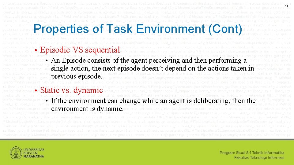 21 Properties of Task Environment (Cont) • Episodic VS sequential • • An Episode