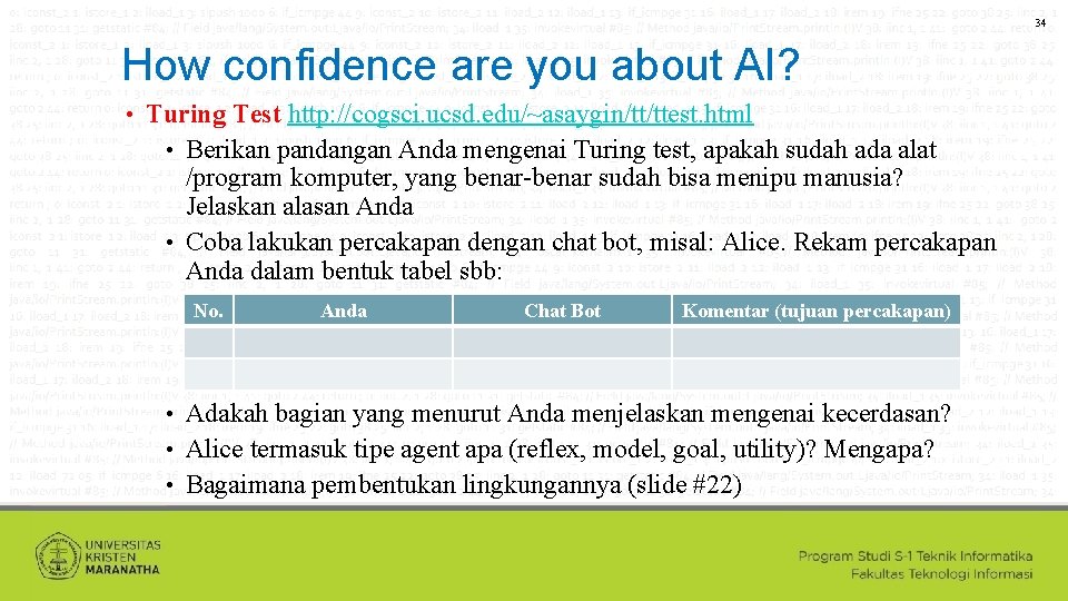 34 How confidence are you about AI? • Turing Test http: //cogsci. ucsd. edu/~asaygin/tt/ttest.