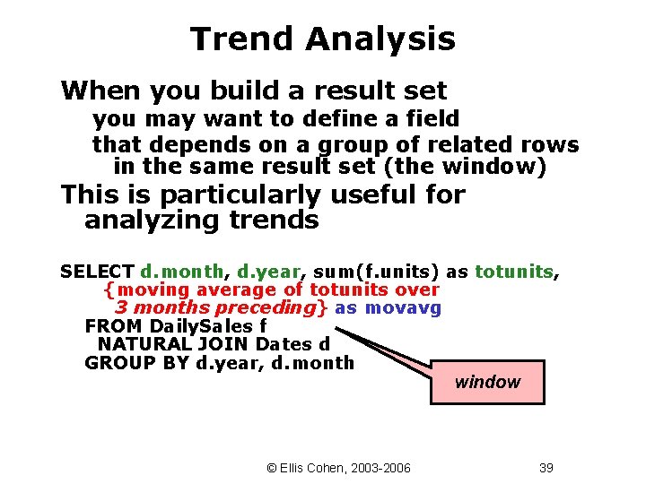 Trend Analysis When you build a result set you may want to define a