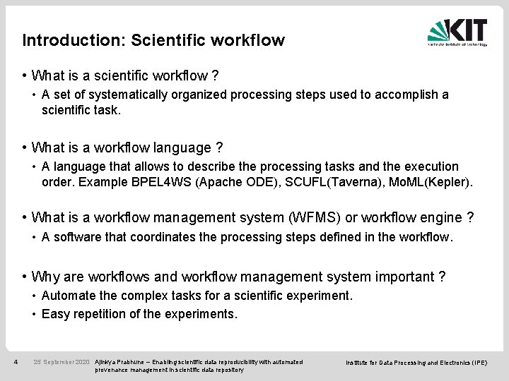 Introduction: Scientific workflow • What is a scientific workflow ? • A set of