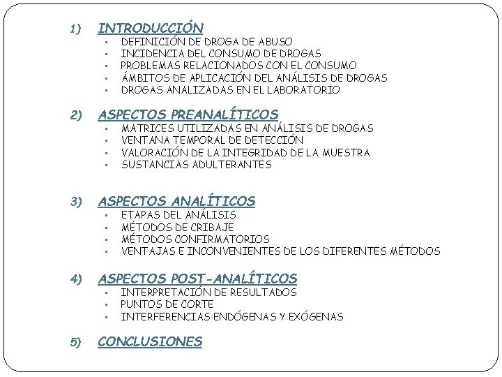 1) INTRODUCCIÓN • • • 2) ASPECTOS PREANALÍTICOS • • 3) ETAPAS DEL ANÁLISIS