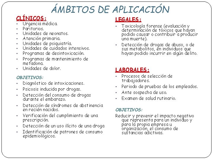 CLÍNICOS: • • • Urgencia médica. Paritorios. Unidades de neonatos. Atención primaria. Unidades de