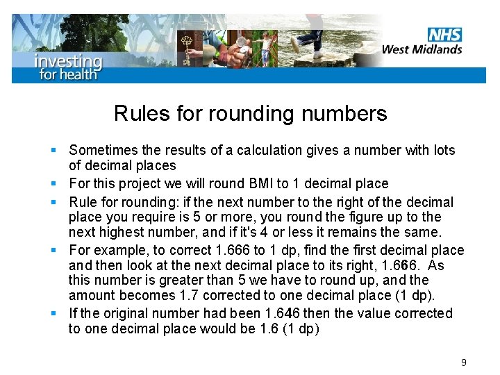 Rules for rounding numbers § Sometimes the results of a calculation gives a number