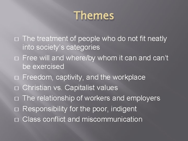 Themes � � � � The treatment of people who do not fit neatly