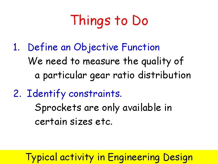 Things to Do 1. Define an Objective Function We need to measure the quality