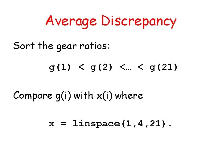 Average Discrepancy Sort the gear ratios: g(1) < g(2) <… < g(21) Compare g(i)
