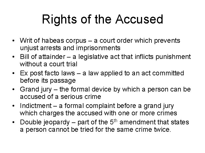 Rights of the Accused • Writ of habeas corpus – a court order which